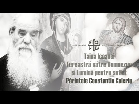 Părintele Constantin Galeriu - Taina icoanei, fereastră către Dumnezeu și Lumină pentru Suflet