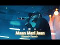 Maan Meri Jaan ( Slowed + Reverb) | Maan Meri Jaan Lofi #King | #slowedandreverb #maanmerijaan