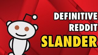 DEFINITIVE REDDIT SLANDER