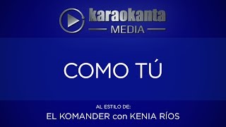 Karaokanta - El Komander con Kenia Ríos - Como tú