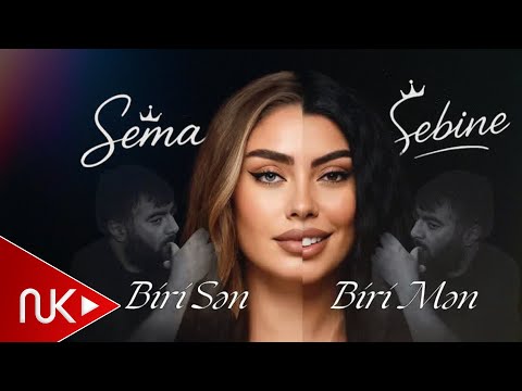Sema & Sebine - Biri Sen Biri Men (Yeni 2025)