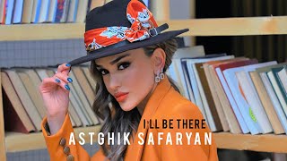 Astghik Safaryan - I'll Be There (2022)