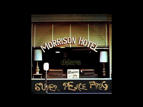 The Doors 1970 Super Peace Frog Extended long version - Rare Unedited from Morrison Hotel sessions