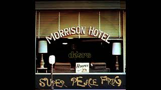 The Doors 1970 Super Peace Frog Extended long version - Rare Unedited from Morrison Hotel sessions