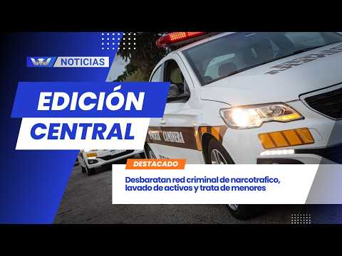 Desbaratan red criminal de narcotrafico, lavado de activos y trata de menores