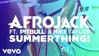 Afrojack - SummerThing! (audio only) ft. Pitbull &amp; Mike Taylor