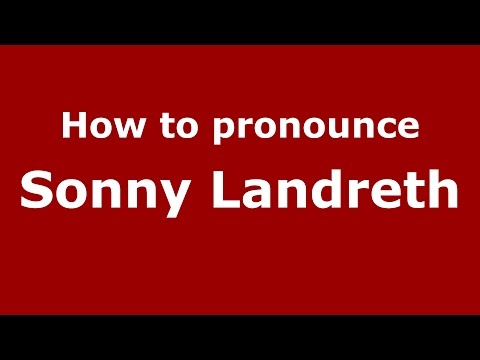 How to pronounce Sonny Landreth (American English/US) - PronounceNames.com