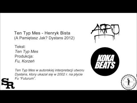Ten Typ Mes - Henryk Bista (A Pamiętasz Jak? Dystans 2012)