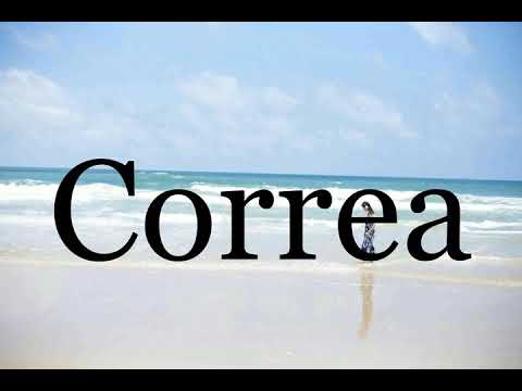 How To Pronounce Correa🌈🌈🌈🌈🌈🌈Pronunciation Of Correa
