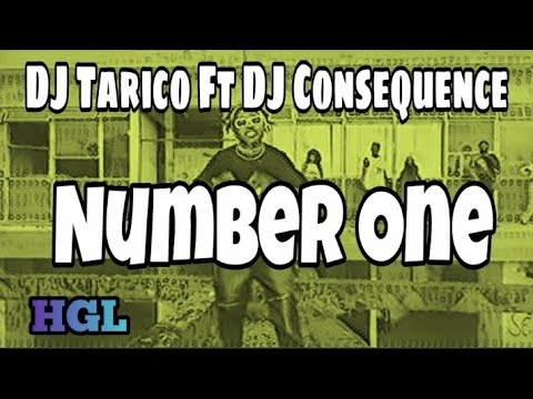 Dj Tarico Ft Dj Consequence - Number One (Lyrics)