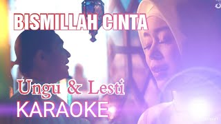Download lagu BISMILLAH CINTA - UNGU & LESTI KARAOKE mp3 Download lagu BISMILLAH CINTA - UNGU & LESTI KARAOKE mp3