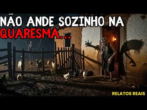NÃO ANDE SOZINHO NA QUARESMA – Relatos Assustadores