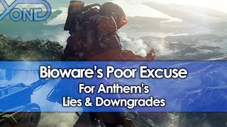 Bioware&#39;s Poor Excuse for Anthem&#39;s Lies &amp; Downgrades