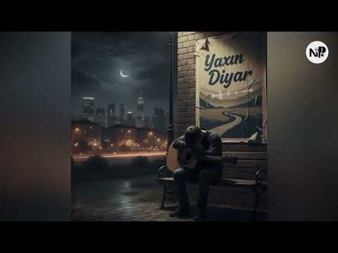 Yaxın Diyar - Nihad Mustafayev - (NGMA Production)