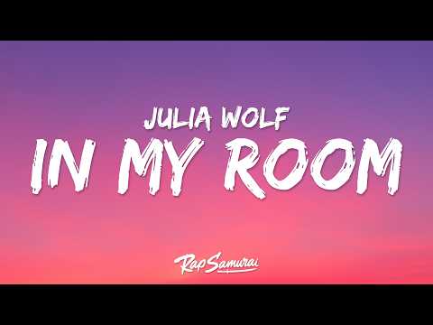 Julia Wolf - In My Room (Lyrics)