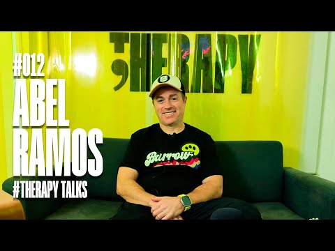 ABEL RAMOS - THERAPY TALKS #012