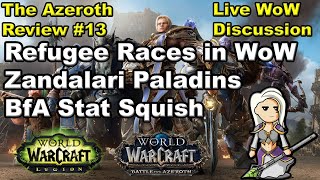 The Azeroth Review #13 | Zandalari Paladins, Alliance Refugees, BfA Alpha So Far