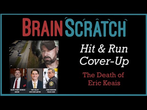 Brainscratch: Hit & Run Cover-Up | The Death of Eric Keais