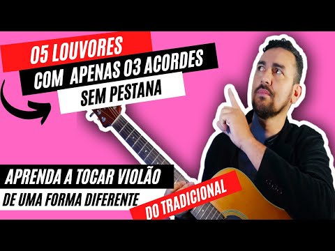 Muito fácil! Como tocar 05 LOUVORES no violão com apenas 3 acordes SIMPLES SEM PESTANA Medley Gospel