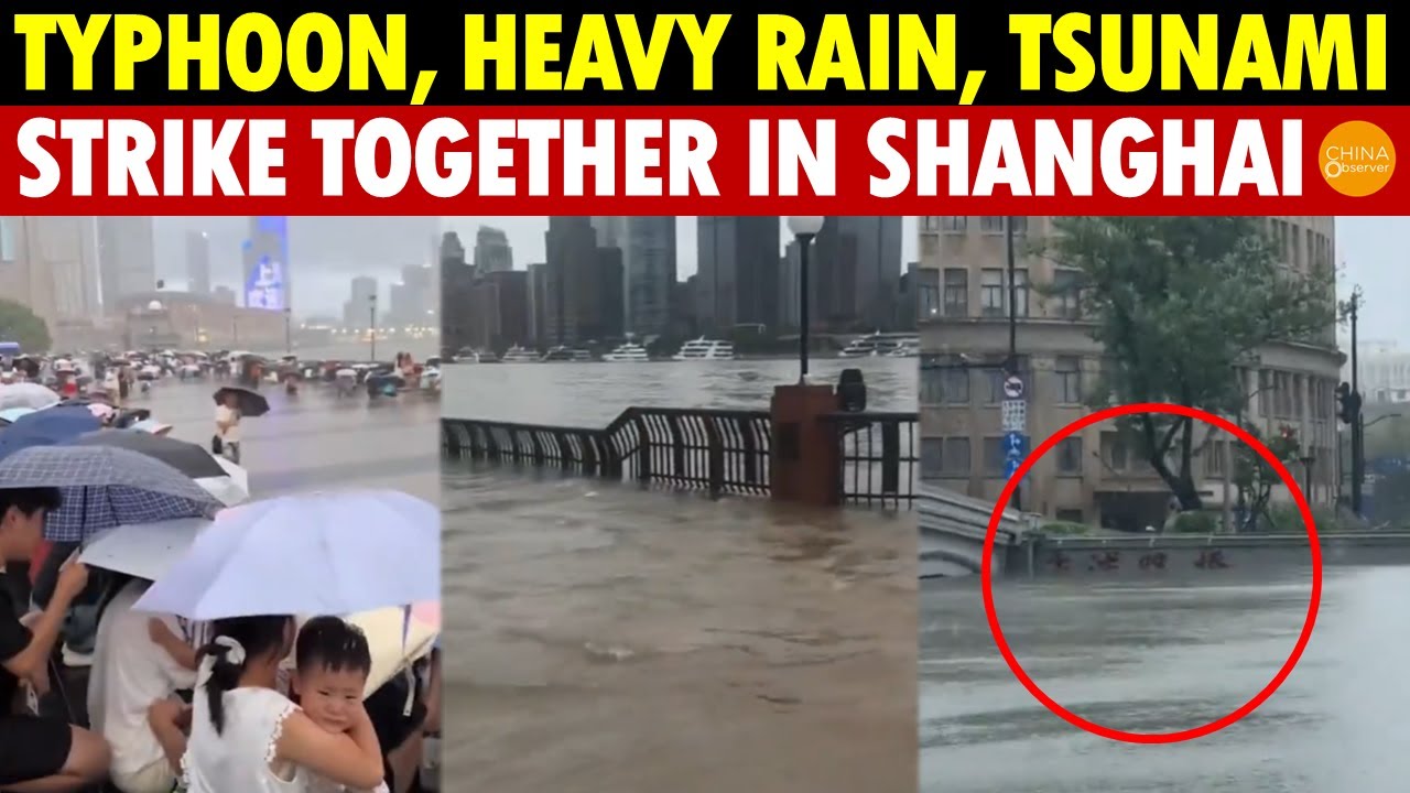 Typhoon, Heavy Rain, and Tsunami Strike Together in Shanghai; Huangpu River Floods, City Submerged