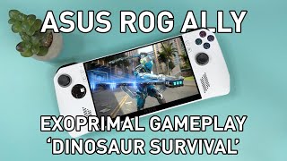 Asus ROG Ally | Exoprimal Dinosaur Survival FULL MATCH | 120Hz | FSR 1.0 | Turbo Mode | 720p