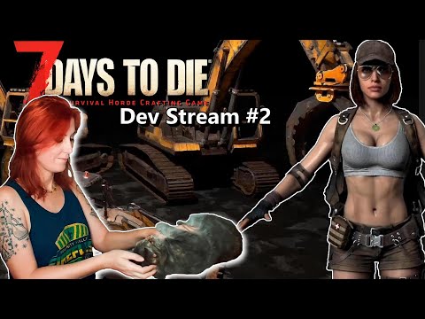 Dev Stream #2 Breakdown & Tinfoil Hats | 7 Days to Die Alpha 21
