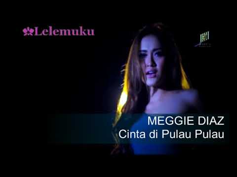 Meggie Diaz - Cinta di Pulau -Pulau
