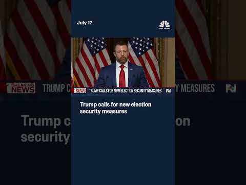 Trump calls for new election security measures