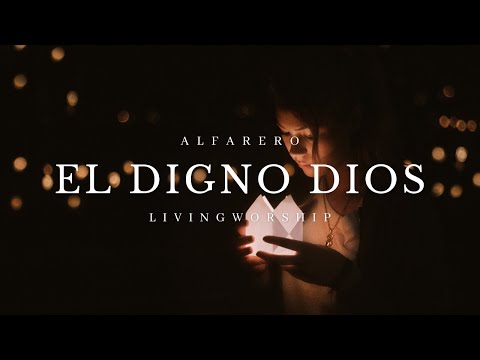 Alfarero - El Digno Dios (Letra)
