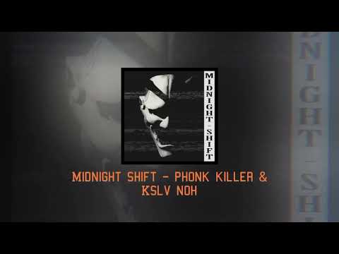 Original Phonk | MIDNIGHT SHIFT - Phonk Killer & KSLV Noh | AM Phonk