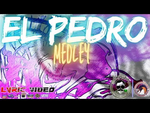 El Pedro - El Pedro Medley (Lyric Video) New HD!