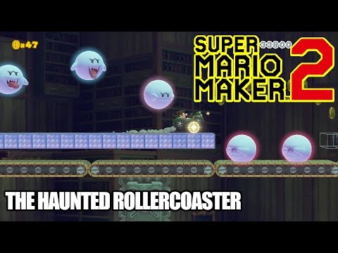 Super Mario Maker 2 - Course World | The Haunted Rollercoaster [Nintendo Switch]