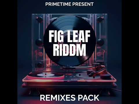 FIG LEAF RIDDIM REMIXES PACK