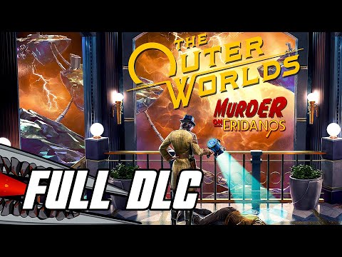 The Outer Worlds: Murder on Eridanos DLC - Full Gameplay Walkthrough (PC/Steam)
