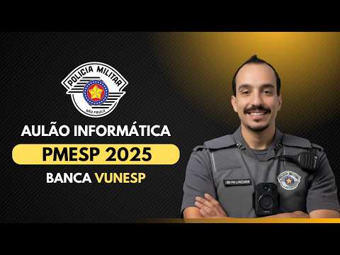 AULÃO PMSP 2025 - INFORMÁTICA (VUNESP)