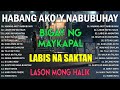 Habang Ako'y Nabubuhay (Playlist Album)💔Masakit Na Kanta Para Sa Mga Broken💥Tagalog Love Song 2023
