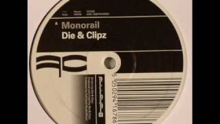 DJ Die & Clipz - Monorail