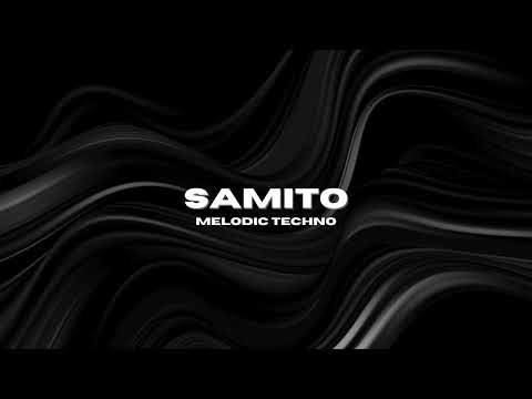 Samito Presents: Melodic Techno Mix - New Melodic Techno Radio