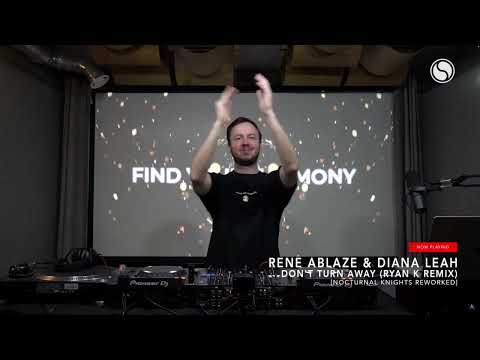 Rene Ablaze & Diana Leah - Don't Turn Away @Find Your Harmony 345