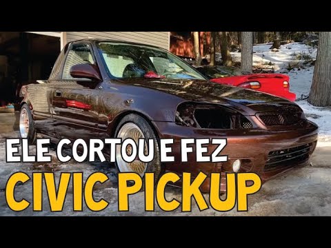 ELE fez um HONDA CIVIC PICKUP TURBO
