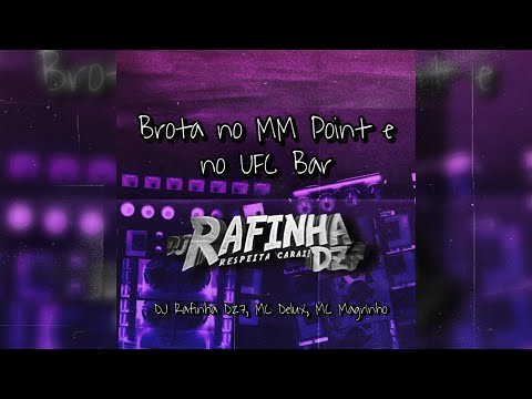 BROTA NO MM POINT E NO UFC BAR - DJ Rafinha Dz7 [Audio Oficial] 2021