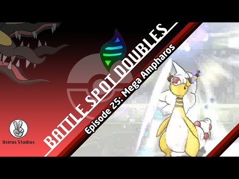 Battle Spot Doubles Episode 25: Mega Ampharos