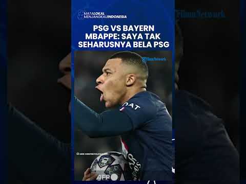 Laga PSG vs Bayern, Mbappe: Saya Tidak Seharusnya Kembali, Saya Mencoba Segalanya