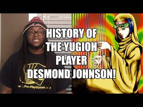 History of the Yu-Gi-Oh! Player Episode 23 - Desmond Johnson! (Pro Play Games)