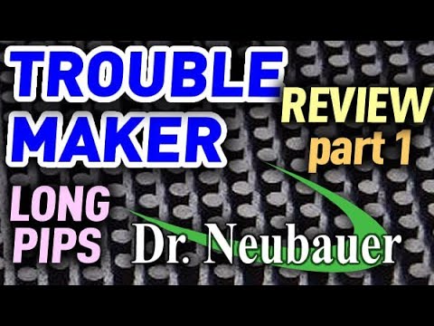 Dr Neubauer TROUBLE MAKER ОХ long pips REVIEW part 1
