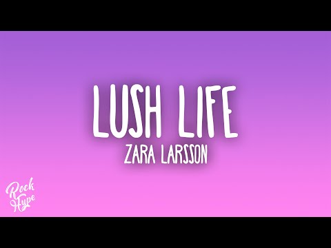 Zara Larsson - Lush Life