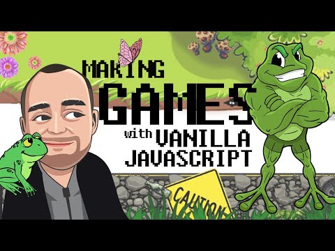 Learn JavaScript By Building Games | How To Make A Game With Vanilla JS Frogger