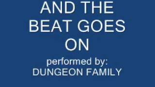 And The Beat Goes On - Dungeon Family