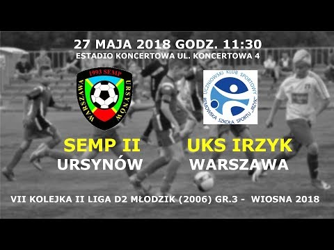 Semp II Ursynów 2006 - UKS Irzyk 27 maja 2018