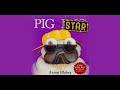 Pig The Star by Aaron Blabey - a read aloud video by Tippy Toes Nook